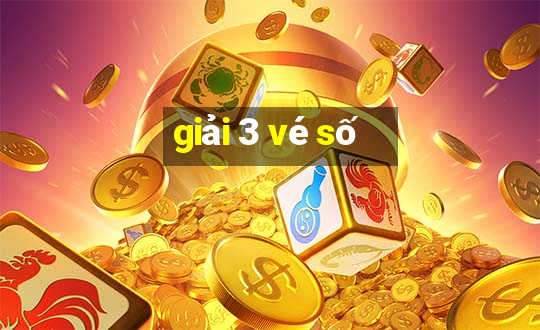 giải 3 vé số