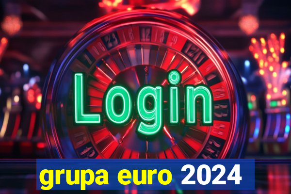 grupa euro 2024