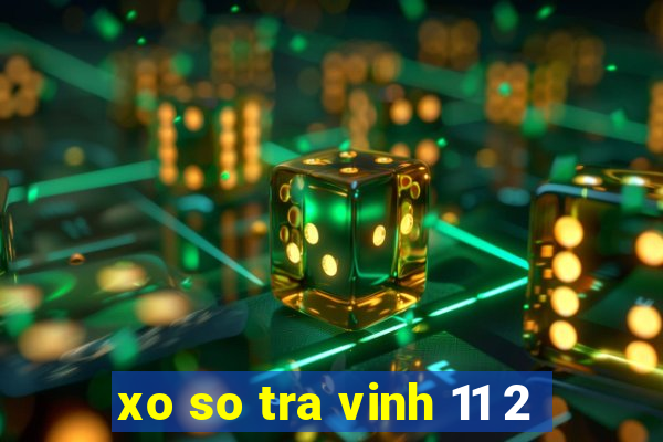 xo so tra vinh 11 2