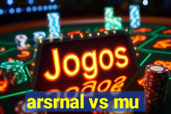 arsrnal vs mu