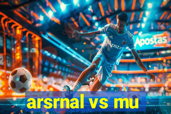 arsrnal vs mu