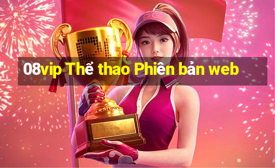 08vip Thể thao Phiên bản web