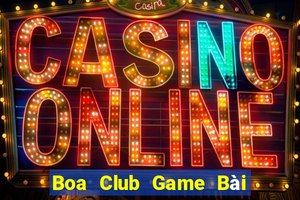 Boa Club Game Bài B52 Đổi Thưởng