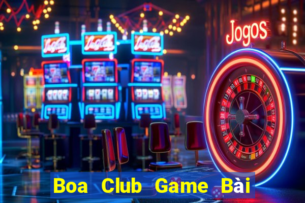 Boa Club Game Bài B52 Đổi Thưởng