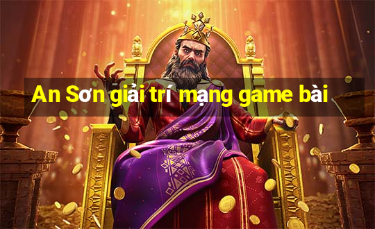 An Sơn giải trí mạng game bài