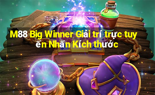 M88 Big Winner Giải trí trực tuyến Nhấn Kích thước