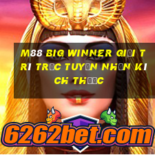 M88 Big Winner Giải trí trực tuyến Nhấn Kích thước