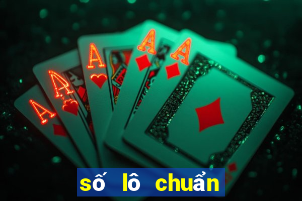 số lô chuẩn hôm nay