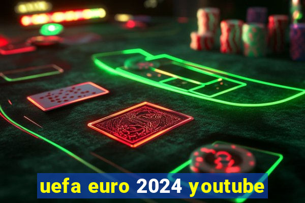 uefa euro 2024 youtube