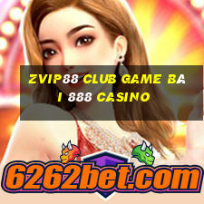 Zvip88 Club Game Bài 888 Casino