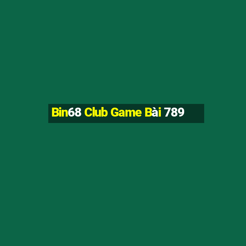 Bin68 Club Game Bài 789