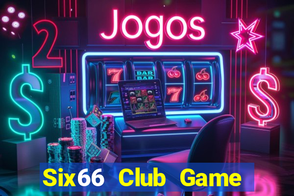 Six66 Club Game Bài 2021