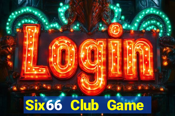 Six66 Club Game Bài 2021