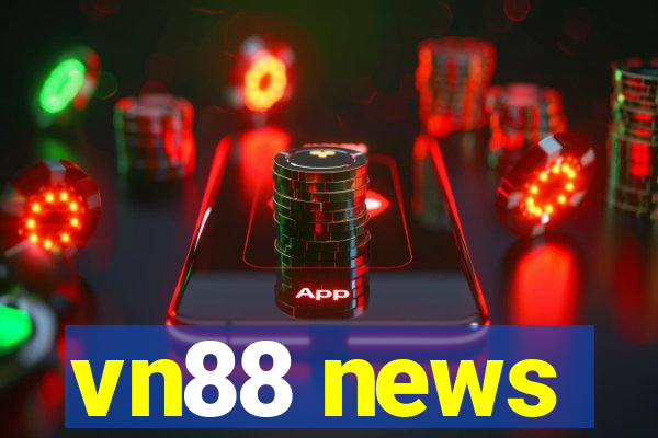 vn88 news