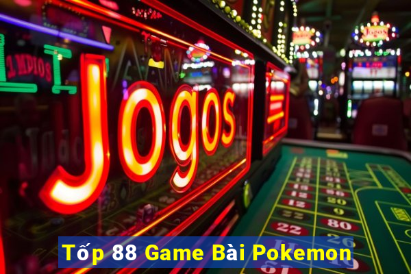 Tốp 88 Game Bài Pokemon