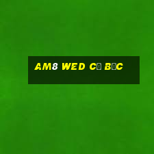 am8 wed cờ bạc