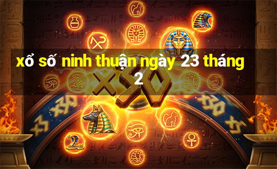 xổ số ninh thuận ngày 23 tháng 2