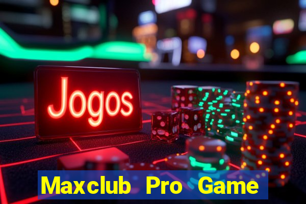 Maxclub Pro Game Bài Poker