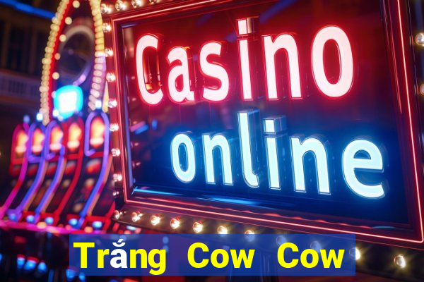 Trắng Cow Cow Win 188 mặt