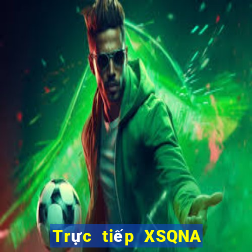 Trực tiếp XSQNA hôm nay