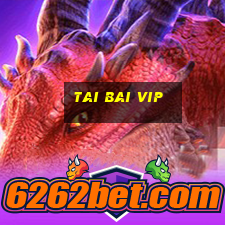 tai bai vip