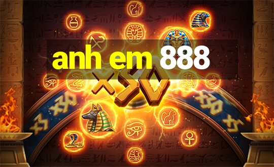 anh em 888