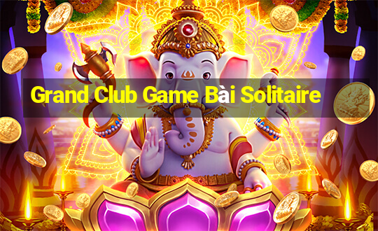 Grand Club Game Bài Solitaire