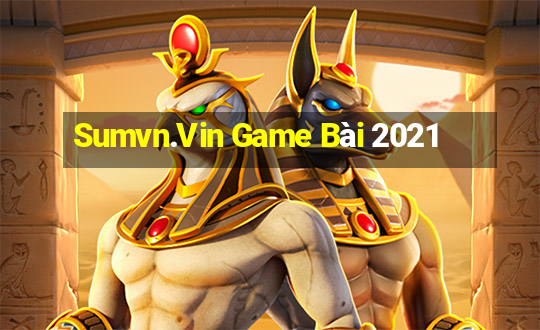 Sumvn.Vin Game Bài 2021