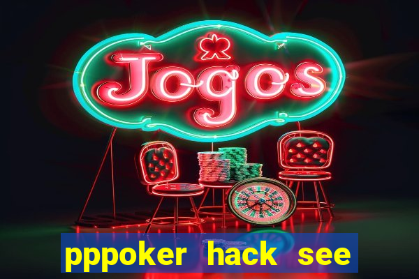 pppoker hack see all cards 2022