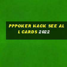 pppoker hack see all cards 2022