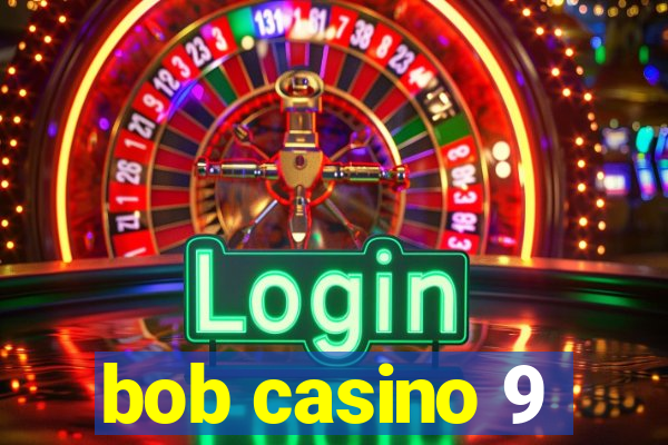 bob casino 9