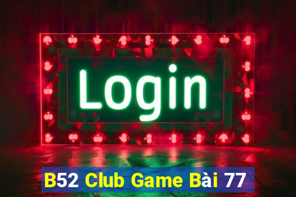 B52 Club Game Bài 77