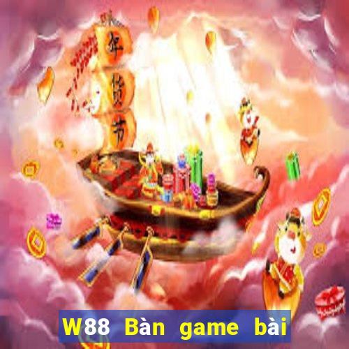 W88 Bàn game bài thần tài lớn