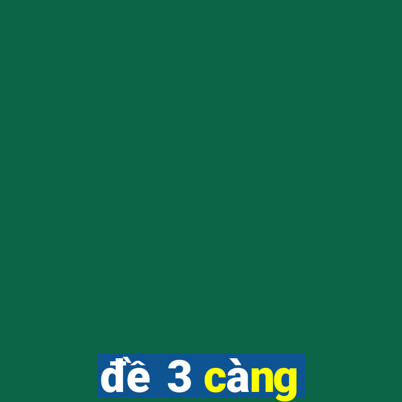 đề 3 càng