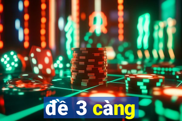 đề 3 càng