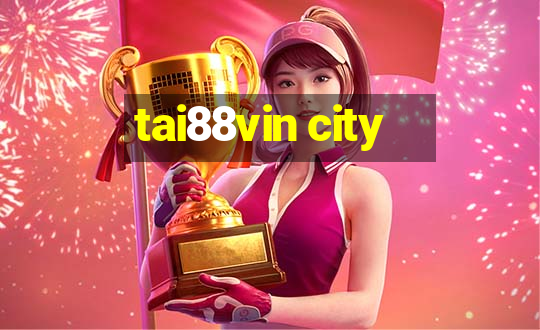 tai88vin city