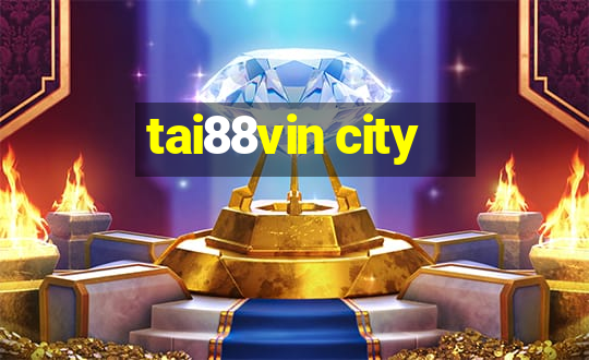 tai88vin city