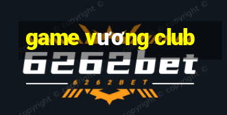 game vương club