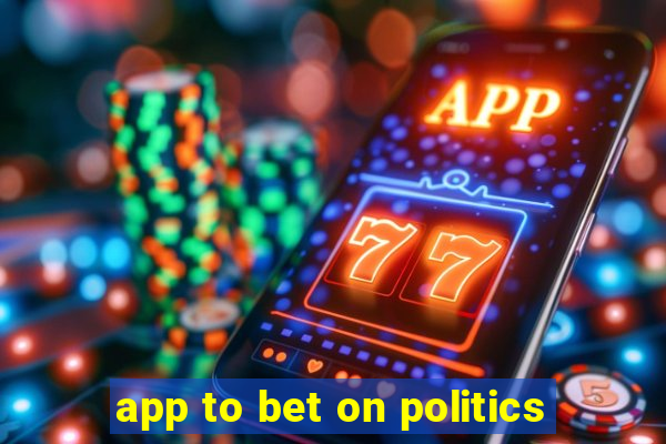 app to bet on politics