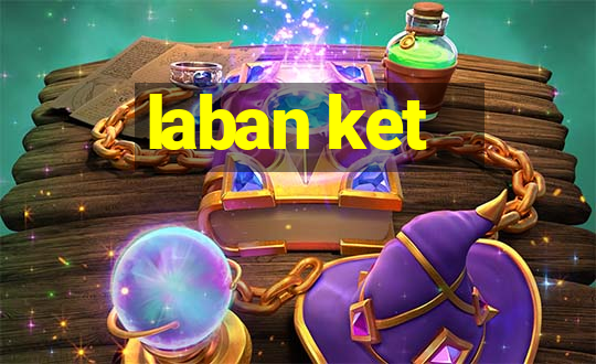 laban ket