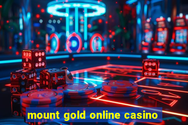 mount gold online casino