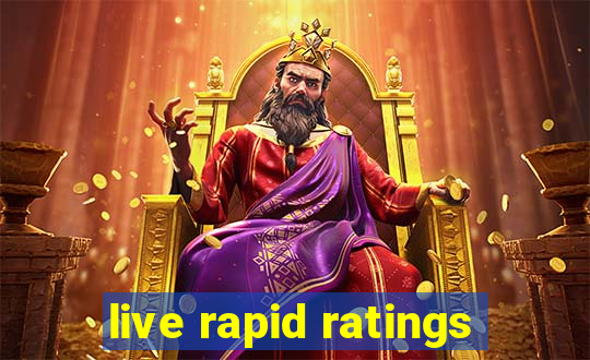 live rapid ratings