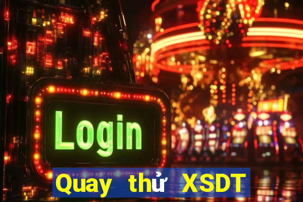 Quay thử XSDT hôm nay