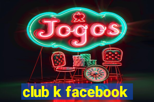 club k facebook