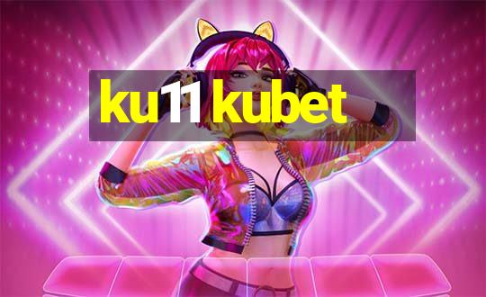 ku11 kubet