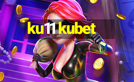 ku11 kubet