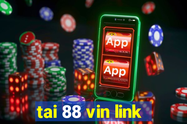 tai 88 vin link