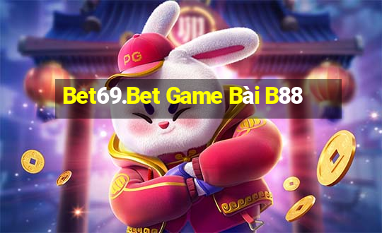 Bet69.Bet Game Bài B88