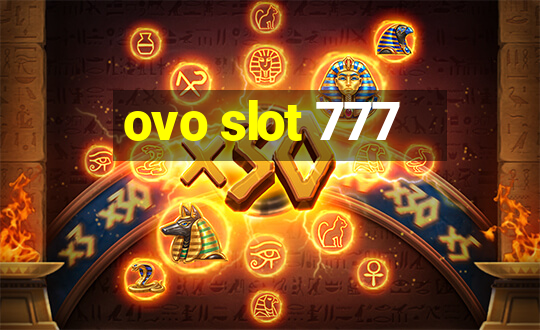 ovo slot 777