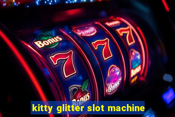 kitty glitter slot machine